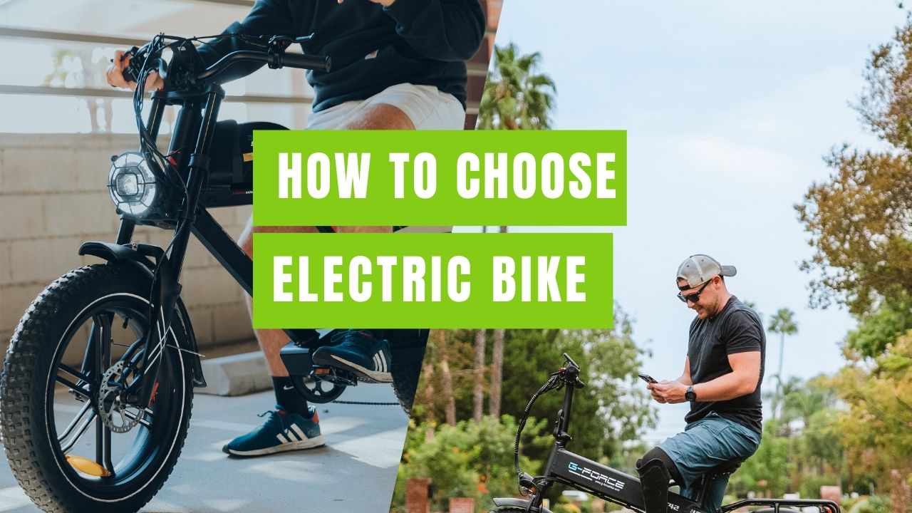 How to Choose an Electric Bike: A Step-by-Step Guide