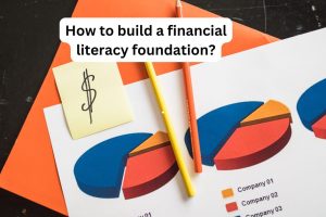 How to build a financial literacy foundation